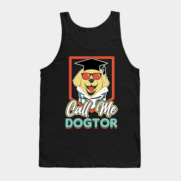 Call Me Dogtor Ph.D Study Dog Doctor Tank Top by Peco-Designs